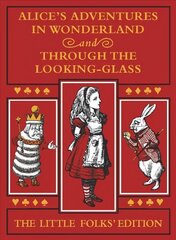 Alice's Adventures in Wonderland and Through the Looking-Glass: The Little Folks Edition цена и информация | Книги для подростков и молодежи | kaup24.ee