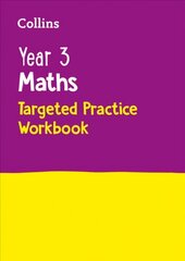 Year 3 Maths Targeted Practice Workbook: Ideal for Use at Home edition, Year 3 Maths Targeted Practice Workbook цена и информация | Книги для подростков и молодежи | kaup24.ee