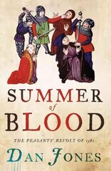 Summer of Blood: The Peasants' Revolt of 1381 hind ja info | Ajalooraamatud | kaup24.ee
