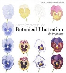 Botanical Illustration for Beginners: A Step-by-Step Guide hind ja info | Kunstiraamatud | kaup24.ee
