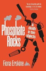 Phosphate Rocks: A Death in Ten Objects цена и информация | Фантастика, фэнтези | kaup24.ee