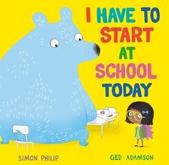 I Have to Start at School Today цена и информация | Книги для малышей | kaup24.ee