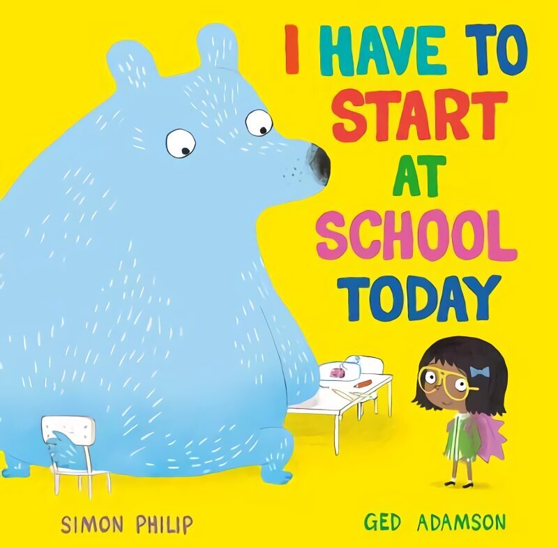 I Have to Start at School Today цена и информация | Väikelaste raamatud | kaup24.ee