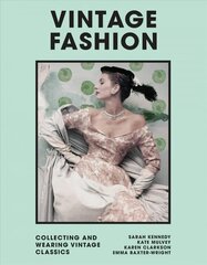 Vintage Fashion: Collecting and wearing designer classics цена и информация | Книги об искусстве | kaup24.ee