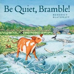 Be Quiet, Bramble! цена и информация | Книги для малышей | kaup24.ee