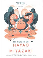 My Neighbor Hayao: Art Inspired by the Films of Miyazaki цена и информация | Книги об искусстве | kaup24.ee