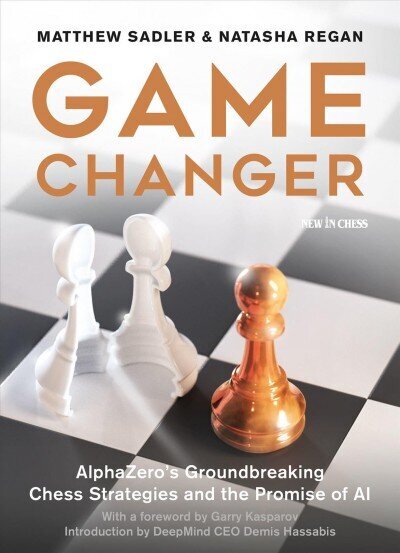 Game Changer: AlphaZero's Groundbreaking Chess Strategies and the Promise of AI hind ja info | Tervislik eluviis ja toitumine | kaup24.ee