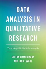 Data Analysis in Qualitative Research: Theorizing with Abductive Analysis hind ja info | Eneseabiraamatud | kaup24.ee