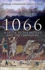 1066: A Guide to the Battles and the Campaigns цена и информация | Исторические книги | kaup24.ee