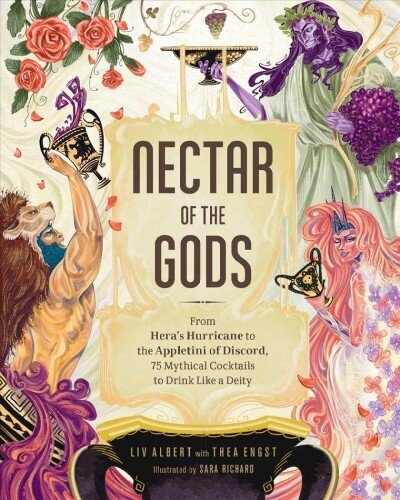 Nectar of the Gods: From Hera's Hurricane to the Appletini of Discord, 75 Mythical Cocktails to Drink Like a Deity цена и информация | Retseptiraamatud  | kaup24.ee
