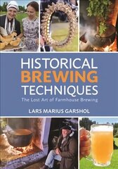 Historical Brewing Techniques: The Lost Art of Farmhouse Brewing цена и информация | Книги рецептов | kaup24.ee