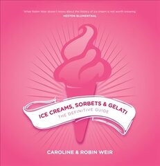 Ice Creams, Sorbets and Gelati: The Definitive Guide hind ja info | Retseptiraamatud  | kaup24.ee