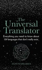 Universal Translator: Everything you need to know about 139 languages that don't really exist hind ja info | Võõrkeele õppematerjalid | kaup24.ee