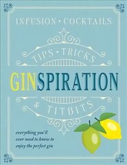 Ginspiration: Infusions, Cocktails цена и информация | Книги рецептов | kaup24.ee
