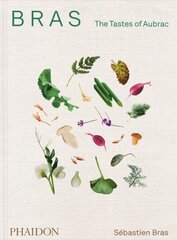 Bras, The Tastes of Aubrac: recipes and stories from the world-renowned French restaurant цена и информация | Книги рецептов | kaup24.ee