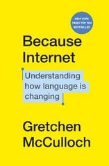 Because Internet: Understanding how language is changing цена и информация | Пособия по изучению иностранных языков | kaup24.ee