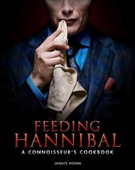 Feeding Hannibal: A Connoisseur's Cookbook: A Connoisseur's Cookbook hind ja info | Retseptiraamatud | kaup24.ee