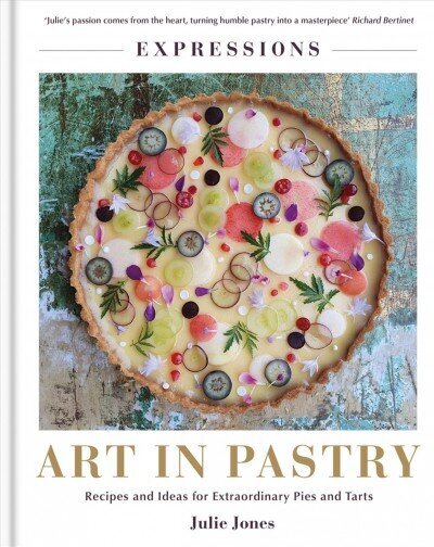 Expressions: Art in Pastry: Recipes and Ideas for Extraordinary Pies and Tarts hind ja info | Retseptiraamatud  | kaup24.ee