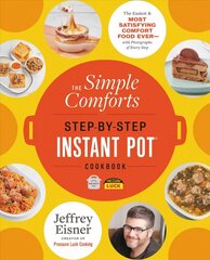 The Simple Comforts Step-by-Step Instant Pot Cookbook: The Easiest and Most Satisfying Comfort Food Ever - With Photographs of Every Step hind ja info | Retseptiraamatud | kaup24.ee