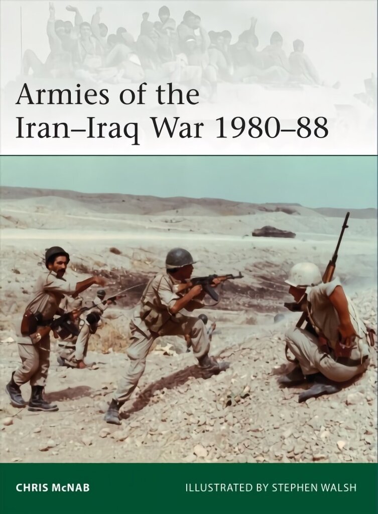 Armies of the Iran-Iraq War 1980-88 цена и информация | Ajalooraamatud | kaup24.ee