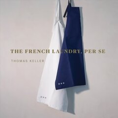 French Laundry, Per Se: The Art of Finesse цена и информация | Книги рецептов | kaup24.ee