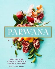 Parwana: Recipes and stories from an Afghan kitchen цена и информация | Книги рецептов | kaup24.ee