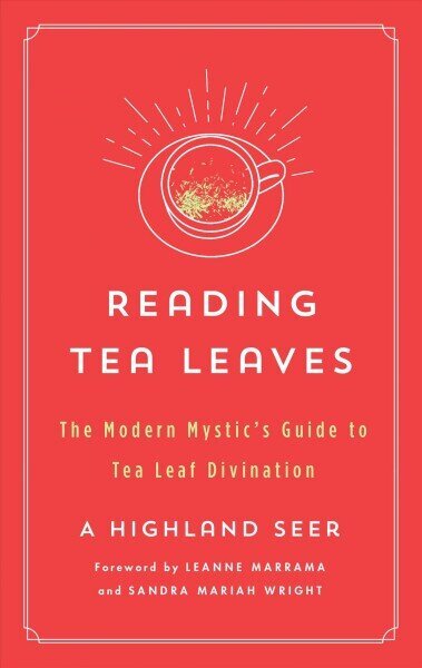 Reading Tea Leaves: The Modern Mystic's Guide to Tea Leaf Divination hind ja info | Eneseabiraamatud | kaup24.ee