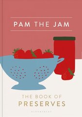 Pam the Jam: The Book of Preserves hind ja info | Retseptiraamatud | kaup24.ee