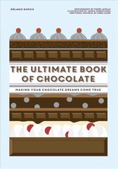 Ultimate Book of Chocolate: Make Your Chocolate Dreams Become a Reality цена и информация | Книги рецептов | kaup24.ee