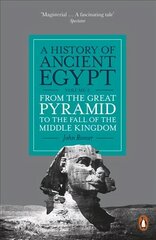 A History of Ancient Egypt, Volume 2: From the Great Pyramid to the Fall of the Middle Kingdom цена и информация | Исторические книги | kaup24.ee