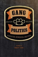 Gang Politics: Revolution, Repression, and Crime цена и информация | Книги по социальным наукам | kaup24.ee