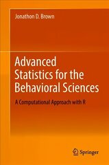 Advanced Statistics for the Behavioral Sciences: A Computational Approach with R 1st ed. 2018 цена и информация | Книги по социальным наукам | kaup24.ee