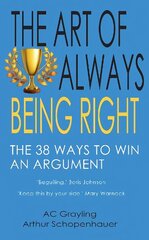 Art of Always Being Right: The 38 Ways to Win an Argument цена и информация | Исторические книги | kaup24.ee