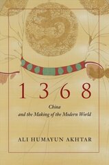 1368: China and the Making of the Modern World hind ja info | Ajalooraamatud | kaup24.ee