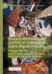 Research Methodologies and Ethical Challenges in Digital Migration Studies: Caring For (Big) Data? 1st ed. 2022 цена и информация | Книги по социальным наукам | kaup24.ee