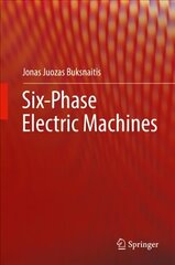 Six-Phase Electric Machines 1st ed. 2018 цена и информация | Книги по социальным наукам | kaup24.ee