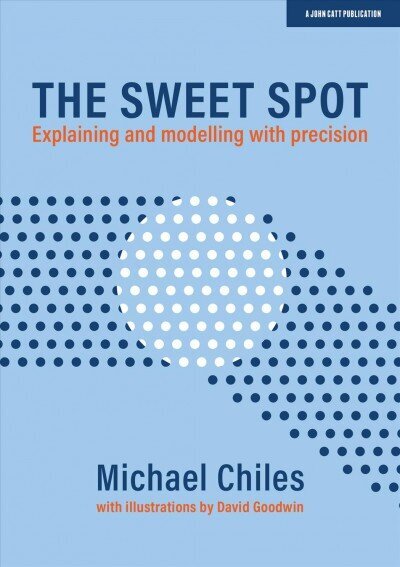 Sweet Spot: Explaining and modelling with precision: Explaining and modelling with precision цена и информация | Ühiskonnateemalised raamatud | kaup24.ee