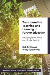 Transformative Teaching and Learning in Further Education: Pedagogies of Hope and Social Justice hind ja info | Ühiskonnateemalised raamatud | kaup24.ee