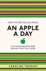 Apple A Day: Old-Fashioned Proverbs and Why They Still Work цена и информация | Пособия по изучению иностранных языков | kaup24.ee