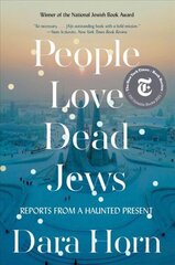 People Love Dead Jews: Reports from a Haunted Present hind ja info | Ühiskonnateemalised raamatud | kaup24.ee