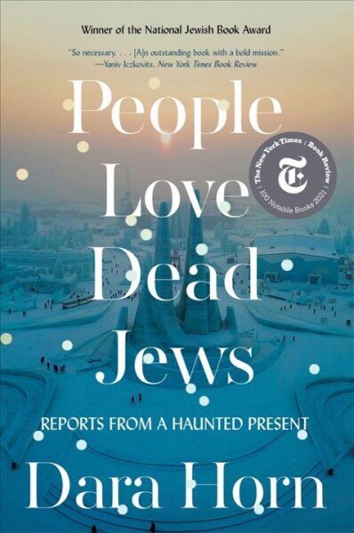 People Love Dead Jews: Reports from a Haunted Present hind ja info | Ühiskonnateemalised raamatud | kaup24.ee