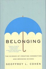 Belonging: The Science of Creating Connection and Bridging Divides цена и информация | Книги по социальным наукам | kaup24.ee