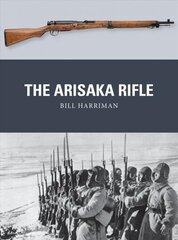 Arisaka Rifle цена и информация | Исторические книги | kaup24.ee