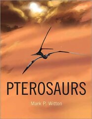 Pterosaurs: Natural History, Evolution, Anatomy hind ja info | Ühiskonnateemalised raamatud | kaup24.ee