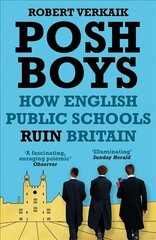 Posh Boys: How English Public Schools Ruin Britain hind ja info | Ühiskonnateemalised raamatud | kaup24.ee