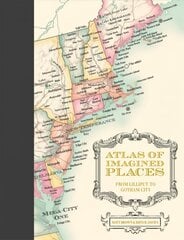 Atlas of Imagined Places: from Lilliput to Gotham City цена и информация | Книги по социальным наукам | kaup24.ee
