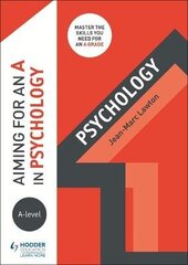 Aiming for an A in A-level Psychology цена и информация | Книги по социальным наукам | kaup24.ee