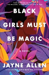 Black Girls Must Be Magic: A Novel hind ja info | Fantaasia, müstika | kaup24.ee