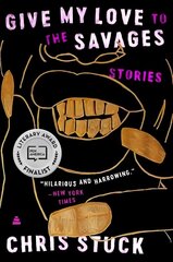 Give My Love to the Savages: Stories hind ja info | Fantaasia, müstika | kaup24.ee