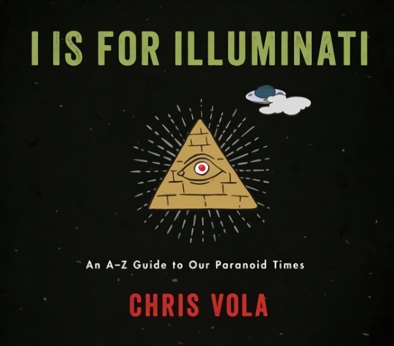 I is for Illuminati: An A-Z Guide to Our Paranoid Times цена и информация | Fantaasia, müstika | kaup24.ee